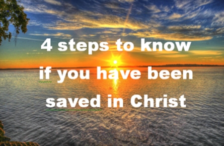 Four steps to know if you have been saved in Christ